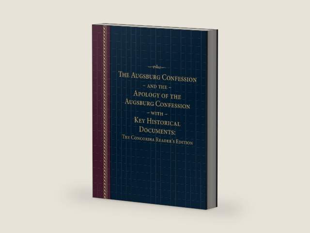 Augsburg Confession and the Apology of the Augsburg Confession with Key Historical Documents: The Concordia Reader's Edition by Concordia Publishing House