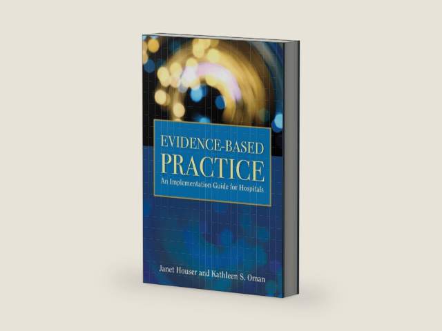 Evidence-Based Practice: . by Janet Houser