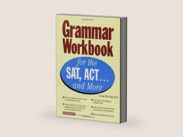 Barron's Grammar Workbook for the Sat, Act...and More by George Ehrenhaft Ed. D.