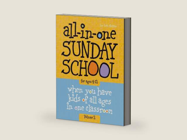 All-in-One Sunday School for Ages 4-12 (Volume 2): When you have kids of all ages in one classroom (Volume 2) by Lois Keffer