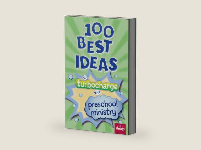 100 Best Ideas to Turbocharge Your Preschool Ministry by Group Publishing