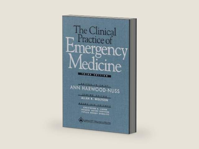 The Clinical Practice of Emergency Medicine, Third Edition by Ann Harwood-Nuss