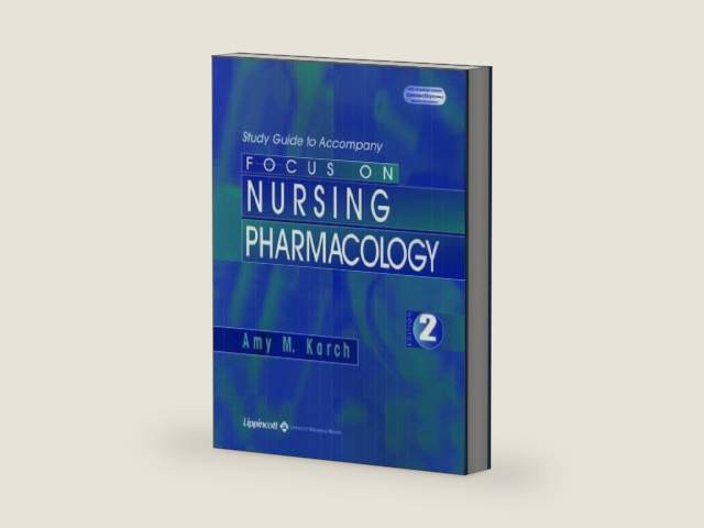 Study Guide to Accompany Focus on Nursing Pharmacology by Amy M. Karch