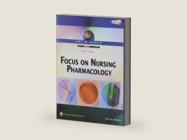 Focus On Nursing Pharmacology by Amy M. Karch
