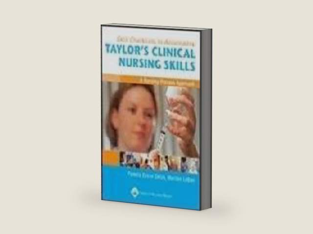 Skill Checklists To Accompany Taylor's Clinical Nursing Skills: A Nursing Process Approach by Pamela Evans-Smith