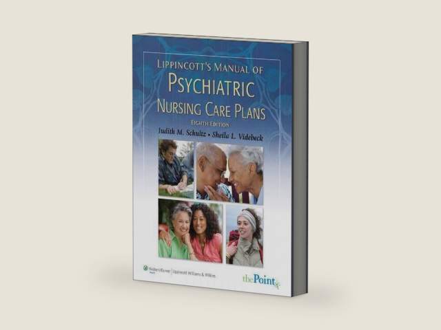 Lippincott's Manual of Psychiatric Nursing Care Plans by Judith M. Schultz