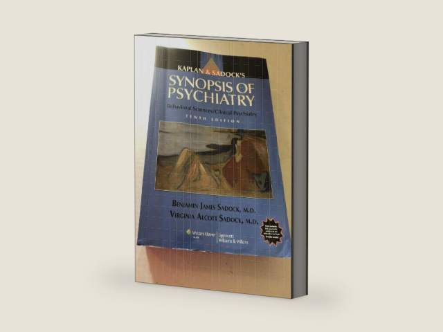 Kaplan & Sadock's Synopsis of Psychiatry: Behavioral Sciences/Clinical Psychiatry by M.D. Sadock, Benjamin J.