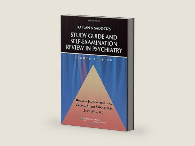 Kaplan and Sadock's Study Guide and Self-Examination Review in Psychiatry by M.D. Sadock, Benjamin James