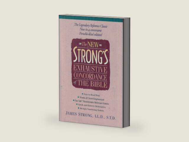 The New Strong's Exhaustive Concordance of the Bible: Easy to Read Print, Words Od Christ Emphasized, Fan Tab Thumb-Index Reference System, Greek and Greek Dictionaries, Strong's Numbering System by James Strong