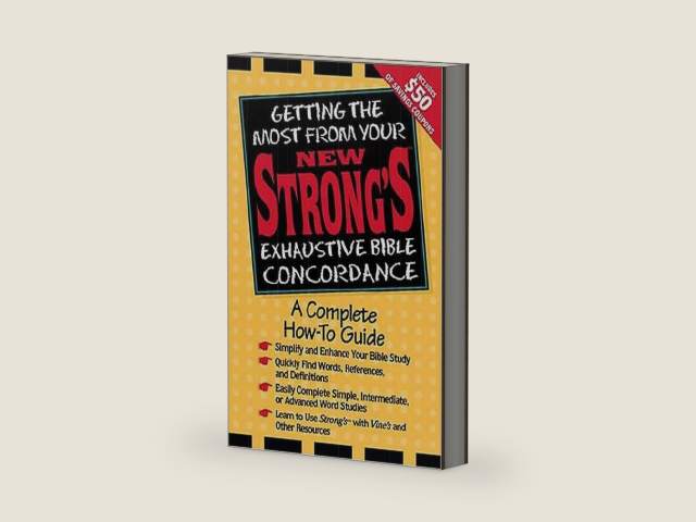 Getting the Most From Your New Strong's Exhaustive Bible Concordance by Robert P. Kendall