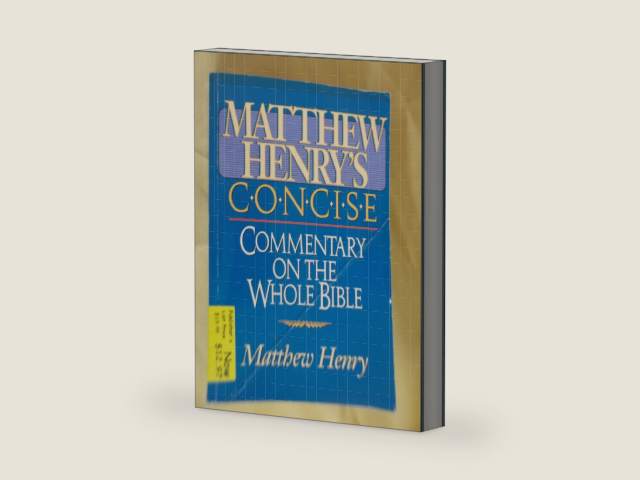 Matthew Henry's Concise Commentary On The Whole Bible: Nelson's Concise Series by Matthew Henry