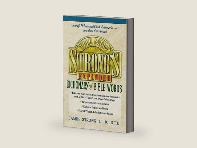 The New Strong's Expanded Dictionary Of Bible Words by Robert P. Kendall