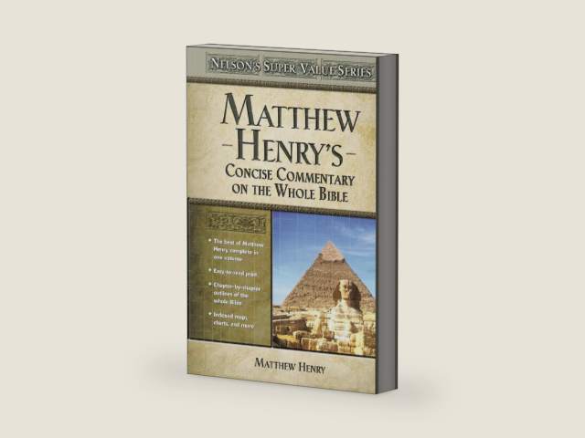 Matthew Henry's Concise Commentary on the Whole Bible: His Classic Writings. His Study Outlines. Pure and Simple…Matthew Henry (Super Value Series) by Matthew Henry