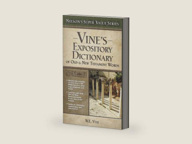 Vine's Expository Dictionary of the Old and New Testament Words (Super Value Series) by W. E. Vine