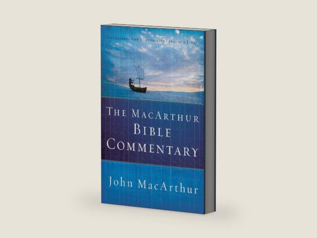 The MacArthur Bible Commentary: A Faithful, Focused Commentary on the Whole Bible by John MacArthur