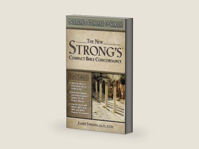 The New Strong's Compact Bible Concordance (Nelson's Compact) by James Strong
