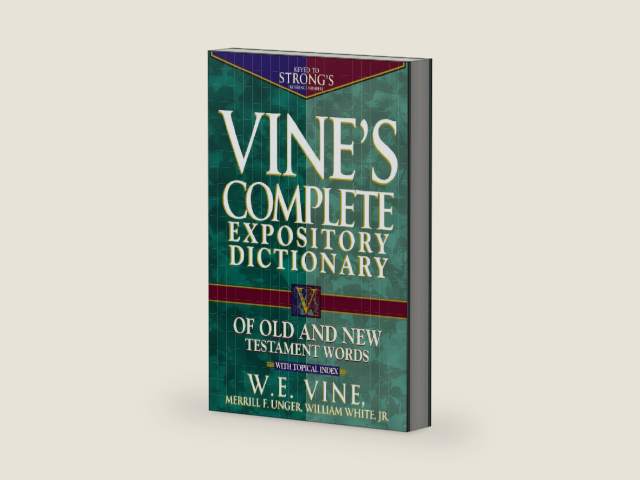 Vine's Complete Expository Dictionary of Old and New Testament Words: Super Value Edition by W. E. Vine