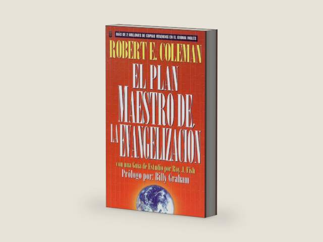El plan maestro de la evangelización: La estrategia de Cristo para alcanzar a las personas (Spanish Edition) by R.E. Coleman