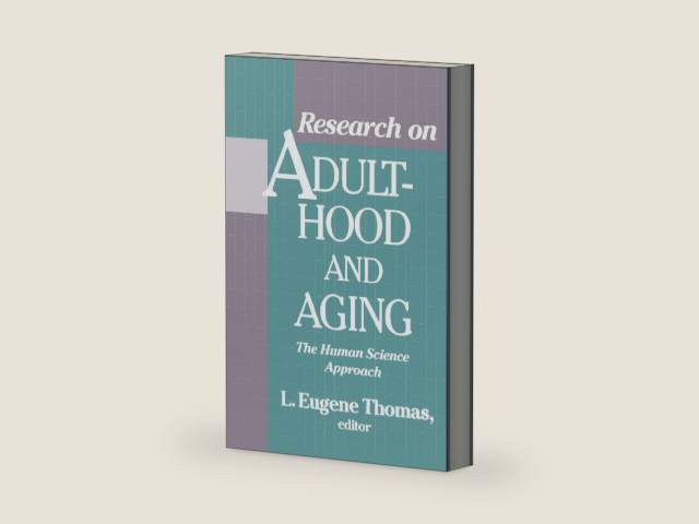 Research on Adulthood and Aging: The Human Science Approach (Aging (Dis)) by L. Eugene Thomas