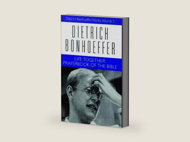 Life Together and Prayerbook of the Bible (Dietrich Bonhoeffer Works, Vol. 5) by Dietrich Bonhoeffer