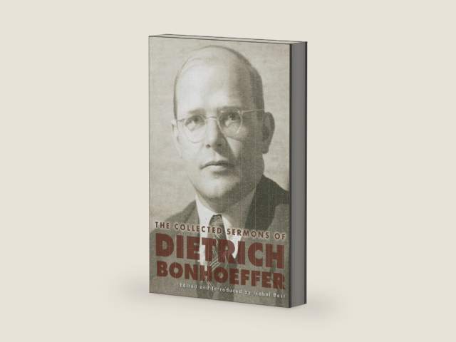 The Collected Sermons of Dietrich Bonhoeffer by Isabel Best