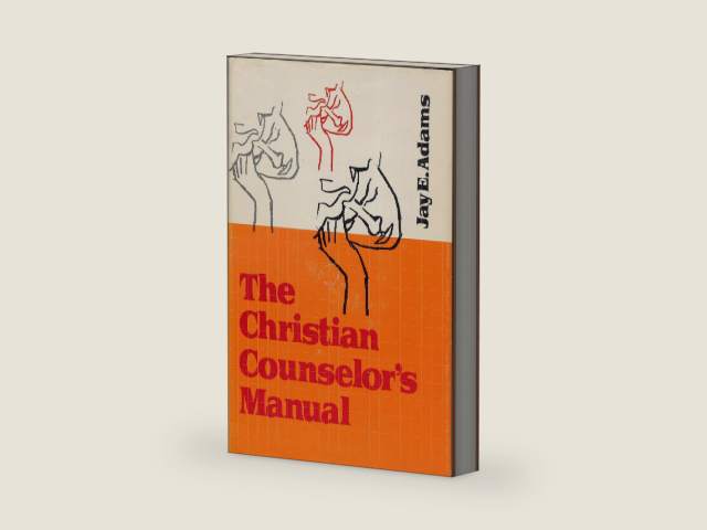 The Christian Counselor's Manual by Jay E. Adams