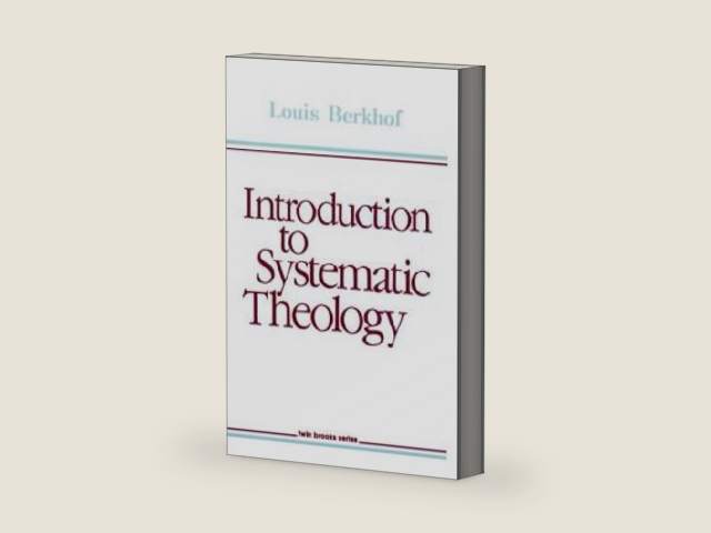 Introduction to systematic theology (Twin brooks series) by Louis Berkhof