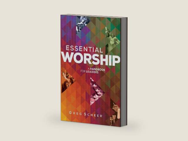 Essential Worship: A Handbook for Leaders by Greg Scheer