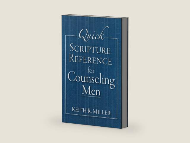 Quick Scripture Reference for Counseling Men by Keith R. Miller