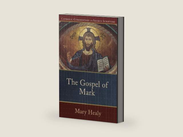The Gospel of Mark: A Catholic Bible Commentary on the New Testament by Trusted Biblical Scholars | CCSS (Catholic Commentary on Sacred Scripture) by Mary Healy