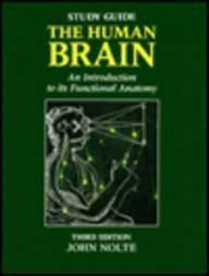 Study Guide to Accompany the Human Brain: Introduction to Its Functional Anatomy by Nolte