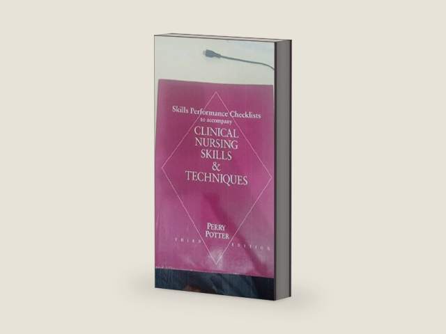 Clinical Nursing Skills and Techniques by Anne Griffin Perry