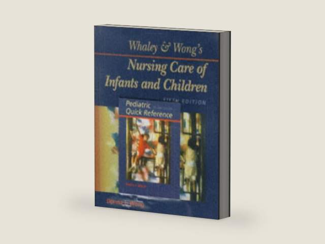 Whaley & Wong's Nursing Care of Infants and Children/Pediatric Quick Reference by Wong, Donna L.,