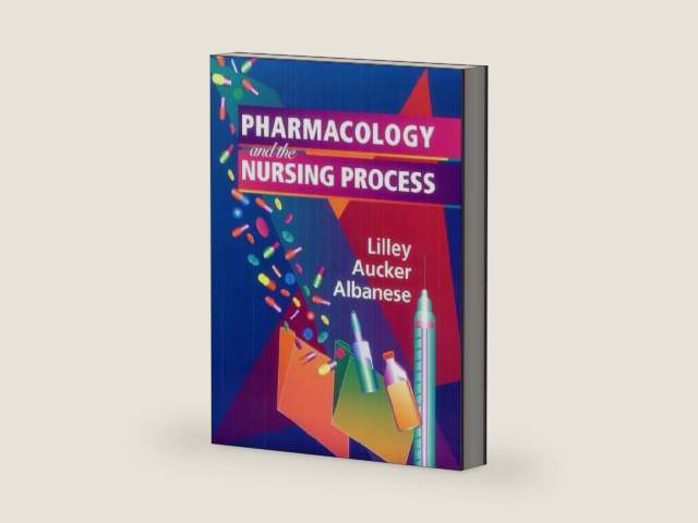 Pharmacology and the Nursing Process by Linda Lane Lilley