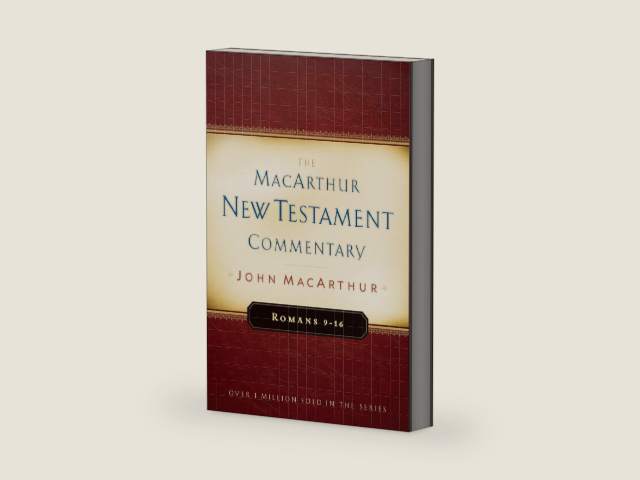 Romans 9-16 MacArthur New Testament Commentary (Volume 16) by John MacArthur