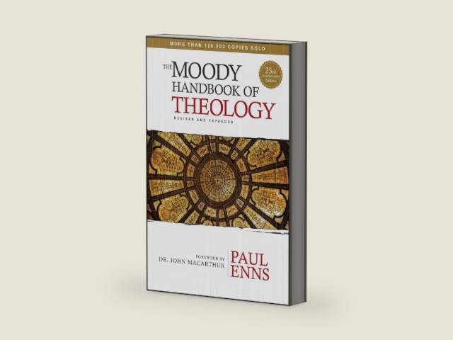 The Moody Handbook of Theology by Paul Enns