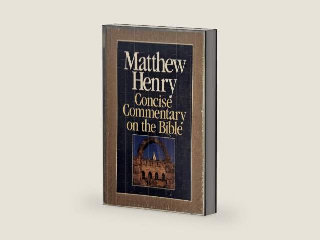 Matthew Henry Concise Commentary on the Whole Bible by Matthew Henry
