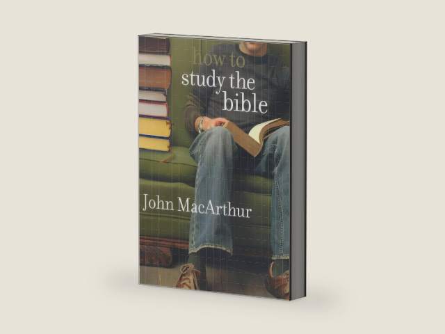 How to Study the Bible by John MacArthur