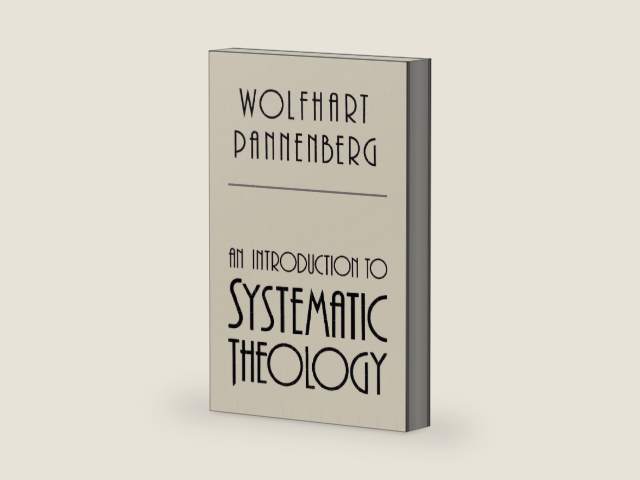 An Introduction to Systematic Theology by Wolfhart Pannenberg