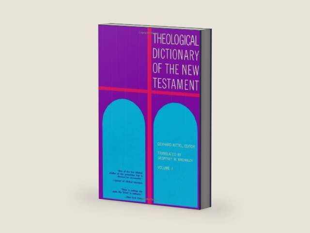 Theological Dictionary of the New Testament (Volume I) by Gerhard Kittel