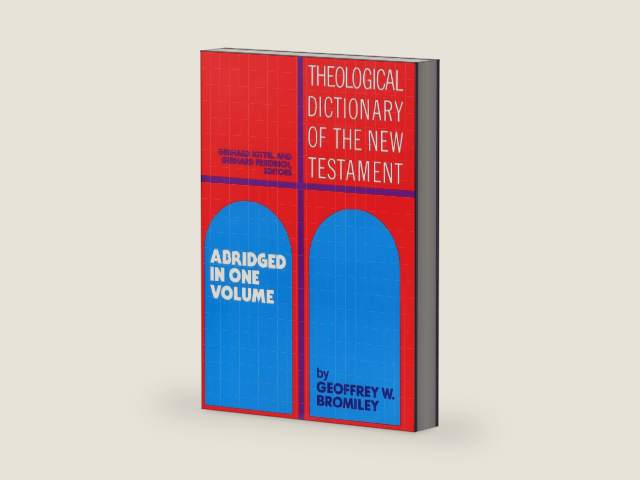 Theological Dictionary of the New Testament: Abridged in One Volume by Gerhard Kittel