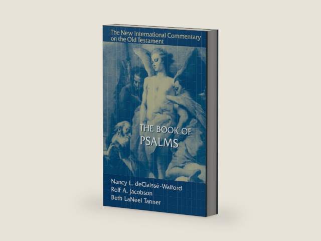 The Book of Psalms (New International Commentary on the Old Testament (NICOT)) by Nancy L. deClaisse-Walford