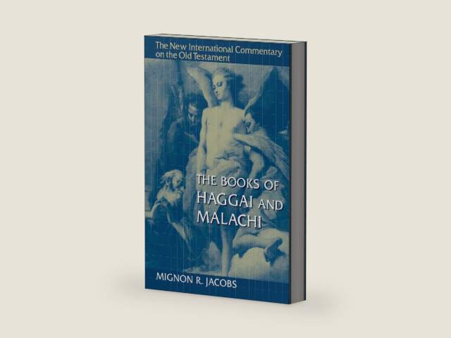 The Books of Haggai and Malachi (New International Commentary on the Old Testament (NICOT)) by Mignon R. Jacobs