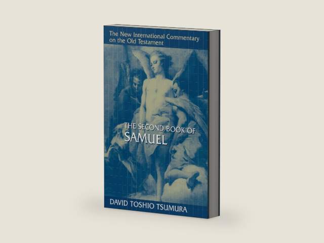 The Second Book of Samuel (New International Commentary on the Old Testament (NICOT)) by David Toshio Tsumura