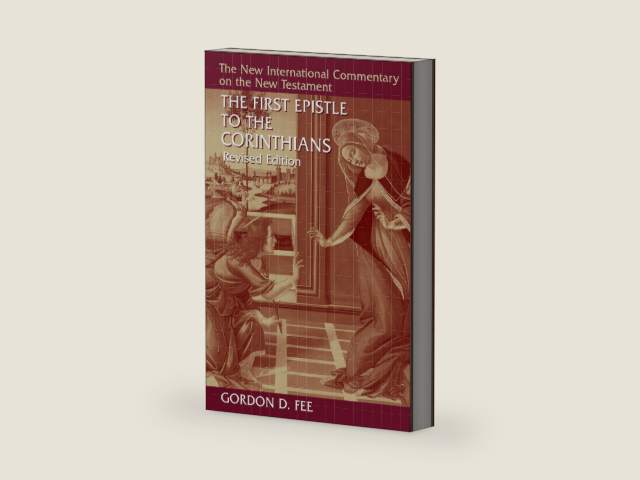 The First Epistle to the Corinthians, Revised Edition (New International Commentary on the New Testament (NICNT)) by Gordon D. Fee