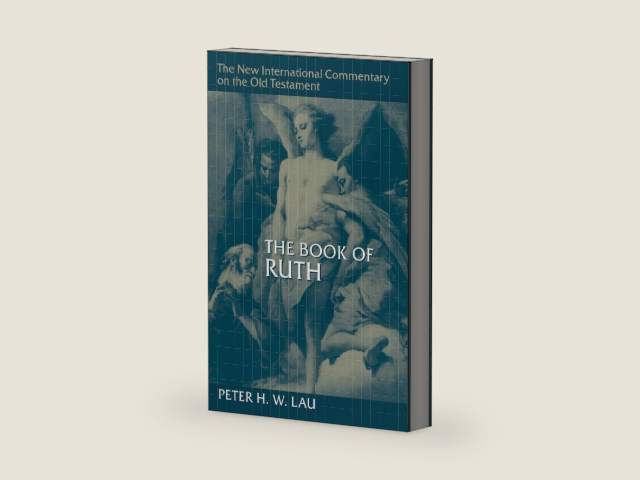 The Book of Ruth (New International Commentary on the Old Testament (NICOT)) by Peter H. W. Lau