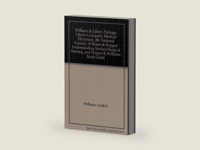 Williams & Taber's Package: Taber's Cyclopedic Medical Dictionary, 18e (Indexed Version), Williams & Hopper: Understanding Medical Surgical Nursing, and Hopper & Williams: Study Guide by Linda S. Williams