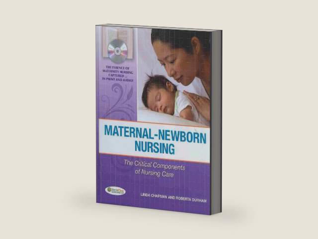Maternal-Newborn Nursing: The Critical Components of Nursing Care by Linda Chapman RN PhD