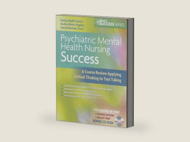 Psychiatric Mental Health Nursing Success: A Course Review Applying Critical Thinking to Test Taking by Catherine Melfi Curtis MSN RN-BC
