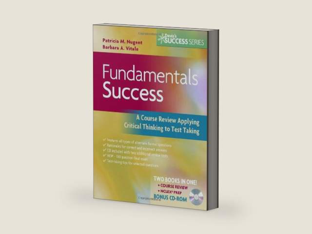 Fundamentals Success: A Course Review Applying Critical Thinking to Test Taking, Second edition (Davis's Success): Two Books in One With Bonus CD-ROM by Patricia M. Nugent RN MA MS EdD